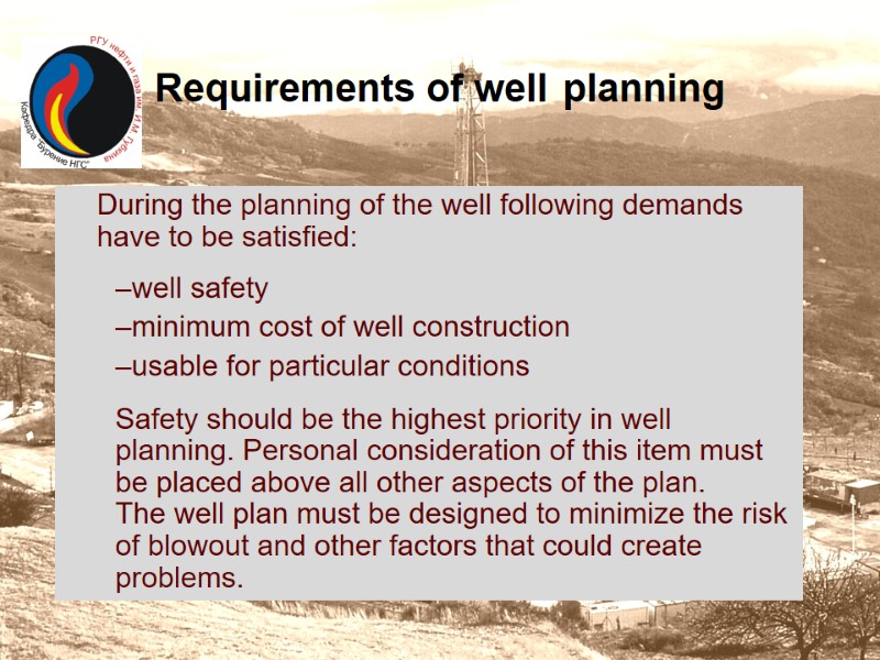 During the planning of the well following demands have to be satisfied:  well